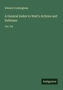 Edward Cookingham: A General Index to Wait's Actions and Defenses, Buch