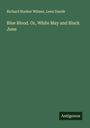 Richard Hooker Wilmer: Blue Blood. Or, White May and Black June, Buch