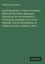 William Bacon Stevens: Stumbling Blocks. A Sermon Preached Before the Protestant Episcopal Association for the Promotion of Christianity Among the Jews, in St. Matthias' Church, Philadelphia, on Sunday Evening, January 14, 1877, Buch