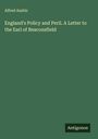 Alfred Austin: England's Policy and Peril. A Letter to the Earl of Beaconsfield, Buch