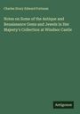 Charles Drury Edward Fortnum: Notes on Some of the Antique and Renaissance Gems and Jewels in Her Majesty's Collection at Windsor Castle, Buch