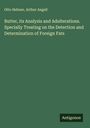 Otto Hehner: Butter, its Analysis and Adulterations. Specially Treating on the Detection and Determination of Foreign Fats, Buch