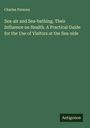 Charles Parsons: Sea-air and Sea-bathing. Their Influence on Health. A Practical Guide for the Use of Visitors at the Sea-side, Buch