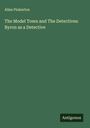 Allan Pinkerton: The Model Town and The Detectives: Byron as a Detective, Buch