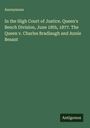 Anonymous: In the High Court of Justice. Queen's Bench Division, June 18th, 1877. The Queen v. Charles Bradlaugh and Annie Besant, Buch