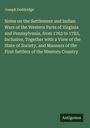 Joseph Doddridge: Notes on the Settlement and Indian Wars of the Western Parts of Virginia and Pennsylvania, from 1763 to 1783, Inclusive, Together with a View of the State of Society, and Manners of the First Settlers of the Western Country, Buch