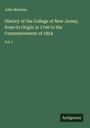 John Maclean: History of the College of New Jersey, from its Origin in 1746 to the Commencement of 1854, Buch