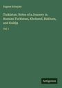 Eugene Schuyler: Turkistan. Notes of a Journey in Russian Turkistan, Khokand, Bukhara, and Kuldja, Buch