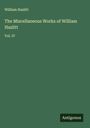 William Hazlitt: The Miscellaneous Works of William Hazlitt, Buch
