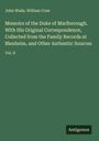 John Wade: Memoirs of the Duke of Marlborough. With His Original Correspondence, Collected from the Family Records at Blenheim, and Other Authentic Sources, Buch