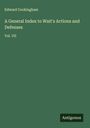 Edward Cookingham: A General Index to Wait's Actions and Defenses, Buch