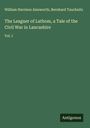 William Harrison Ainsworth: The Leaguer of Lathom, a Tale of the Civil War in Lancashire, Buch