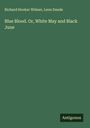Richard Hooker Wilmer: Blue Blood. Or, White May and Black June, Buch