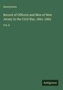 Anonymous: Record of Officers and Men of New Jersey in the Civil War, 1861-1865, Buch