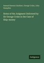 Samuel Rawson Gardiner, George Croke, John Hampden. Titel: Notes of the Judgment Delivered by Sir George Croke. Logo: Antigonos.
