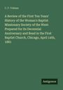 C. F. Tolman, "A Review of the First Ten Years' History of the Woman's Baptist Missionary Society of the West," Chicago, 1881.