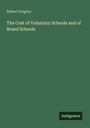 Titel: "The Cost of Voluntary Schools and of Board Schools" von Robert Gregory. Unten rechts steht "Antigonos". Hintergrund: Grün.