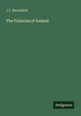 J C. Bloomfield, "The Fisheries of Ireland" auf grünem Hintergrund. Unten rechts ein schwarzes Rechteck mit "Antigonos".