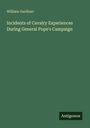 William Gardiner: Incidents of Cavalry Experiences During General Pope's Campaign, Buch