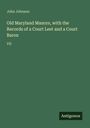 John Johnson: Old Maryland Manors, with the Records of a Court Leet and a Court Baron, Buch