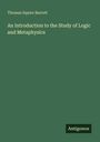 Oben "Thomas Squire Barrett" und darunter "An Introduction to the Study of Logic and Metaphysics". Unten rechts "Antionos".