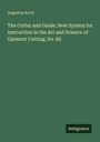 Titel: "The Cutter and Guide; New System for Instruction in the Art and Science of Garment Cutting, for All". Autor: Augustus Koch. Unten rechts "Antigonos". Grüner Hintergrund.