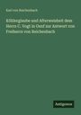 Karl Von Reichenbach: Köhlerglaube und Afterweisheit dem Herrn C. Vogt in Genf zur Antwort von Freiherrn von Reichenbach, Buch