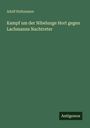 Adolf Holtzmann, „Kampf um der Nibelunge Hort gegen Lachmanns Nachtreter“. Grüner Hintergrund, unten rechts „Antigonos“.