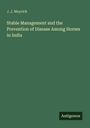 Titel: Stable Management and the Prevention of Disease Among Horses in India. Autor: J. J. Meyrick. Logo: Antigonos.