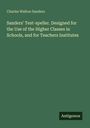 Charles Walton Sanders: Sanders' Test-speller. Designed for the Use of the Higher Classes in Schools, and for Teachers Institutes, Buch