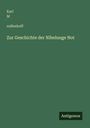 Karl M¿eullenhoff: Zur Geschichte der Nibelunge Not, Buch