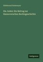 Hildebrand Bodemeyer: Die Juden: Ein Beitrag zur Hannoverschen Rechtsgeschichte, Buch