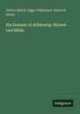 Hother Hakon Viggo Tolderlund: Ein Sommer in Schleswig: Skizzen und Bilder, Buch