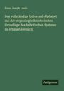 Franz Joseph Lauth: Das vollständige Universal-Alphabet auf der physiologischhistorischen Grundlage des hebräischen Systems zu erbauen versucht, Buch