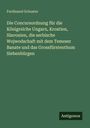 Ferdinand Schuster: Die Concursordnung für die Königreiche Ungarn, Kroatien, Slavonien, die serbische Wojwodschaft mit dem Temeser Banate und das Grossfürstenthum Siebenbürgen, Buch