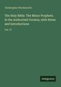 Christopher Wordsworth: The Holy Bible. The Minor Prophets. In the Authorized Version, with Notes and Introductions, Buch
