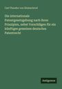 Carl Theodor Von Kleinschrod: Die internationale Patentgesetzgebung nach ihren Prinzipien, nebst Vorschlägen für ein künftiges gemeines deutsches Patentrecht, Buch