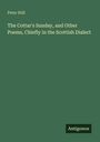Peter Still: The Cottar's Sunday, and Other Poems, Chiefly in the Scottish Dialect, Buch