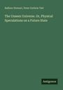Titel: "The Unseen Universe. Or, Physical Speculations on a Future State" von Balfour Stewart, Peter Guthrie Tait. Unten steht "Antigonos".