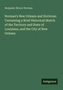 Benjamin Moore Norman: Norman's New Orleans and Environs: Containing a Brief Historical Sketch of the Territory and State of Louisiana, and the City of New Orleans, Buch