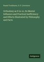 Russel Tomlinson: Orthodoxy as It is: or, Its Mental Influence and Practical Inefficiency and Effects Illustrated by Philosophy and Facts, Buch