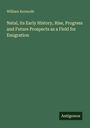 William Kermode: Natal, its Early History, Rise, Progress and Future Prospects as a Field for Emigration, Buch