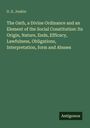 D. X. Junkin: The Oath, a Divine Ordinance and an Element of the Social Constitution: Its Origin, Nature, Ends, Efficacy, Lawfulness, Obligations, Interpretation, form and Abuses, Buch