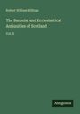 Titel: "The Baronial and Ecclesiastical Antiquities of Scotland, Vol. II" von Robert William Billings. Grüner Hintergrund. Unten rechts "Antigonos".