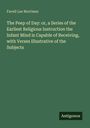 Favell Lee Mortimer: The Peep of Day: or, a Series of the Earliest Religious Instruction the Infant Mind is Capable of Receiving, with Verses Illustrative of the Subjects, Buch