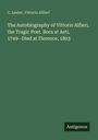 C. Lester, Vittorio Alfieri. "The Autobiography of Vittorio Alfieri, the Tragic Poet." Grüner Hintergrund, dezent.