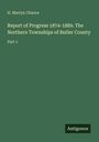 H. Martyn Chance, Report of Progress 1874-1889. The Northern Townships of Butler County, Part 1. Grüner Hintergrund.