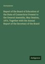 Anonymous. Report des Bildungsrats Connecticut, Generalversammlung Mai 1875. Antigonos Logo unten rechts auf grünem Hintergrund.