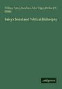 William Paley, Abraham John Valpy, Richard W. Green. Paley's Moral and Political Philosophy. Antigonos. Grüner Hintergrund.