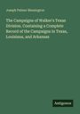 Joseph Palmer Blessington, Titel: The Campaigns of Walker's Texas Division. Unten rechts ein Logo mit "Antigonos". grüner Hintergrund.